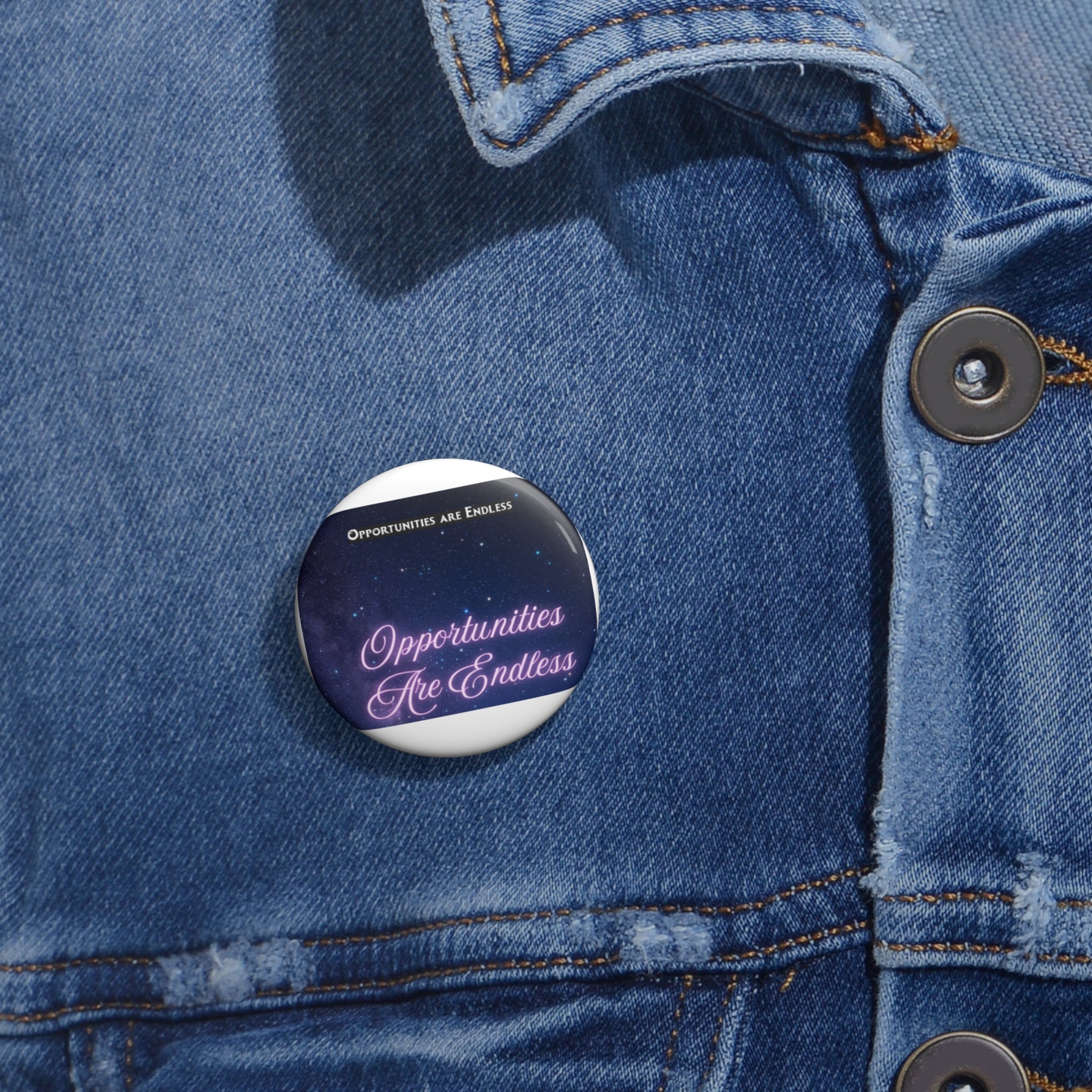 Opportunities Are Endless Pin Button | Motivational Quote Button, Lapel Pin