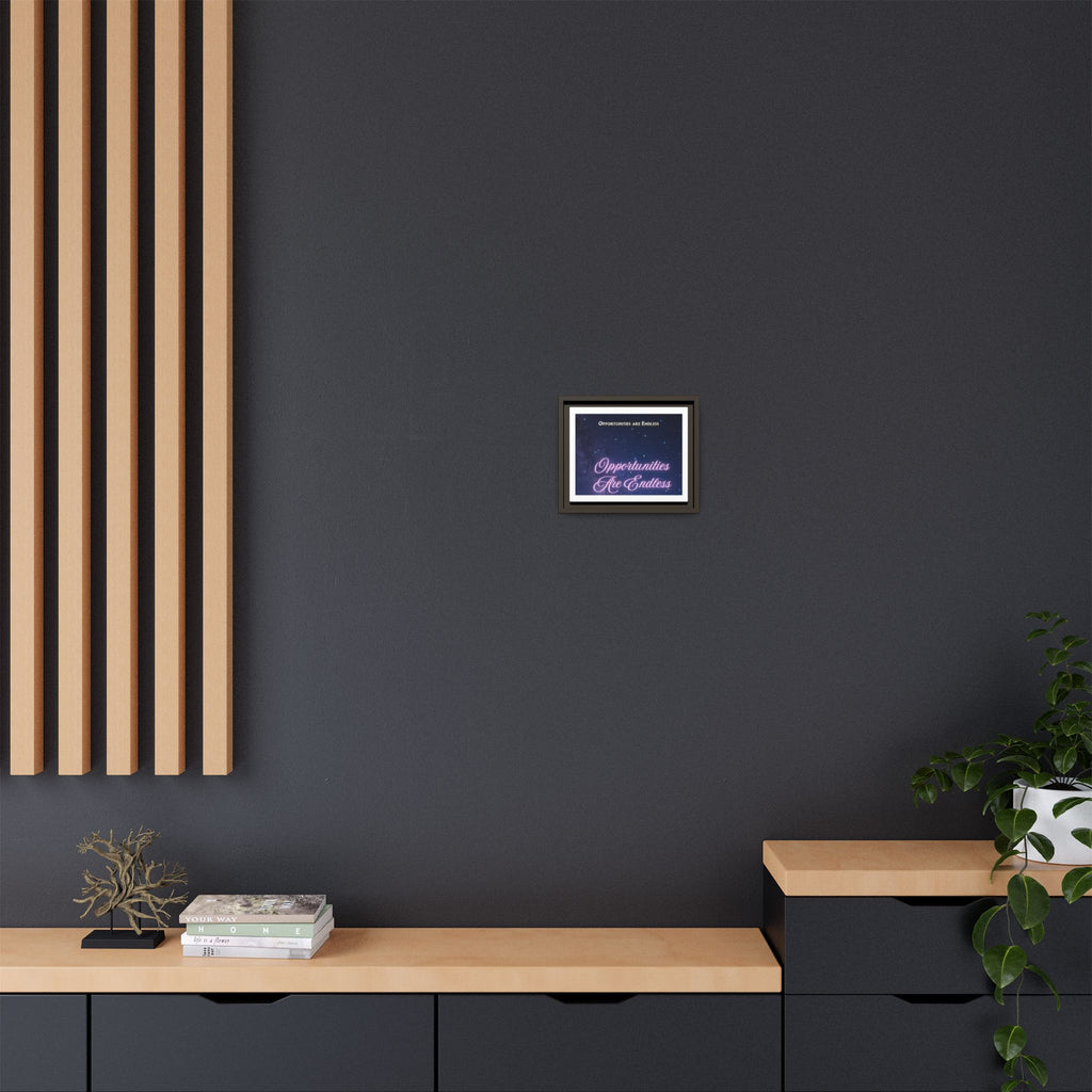 Opportunities Are Endless framed canvas wall art | Matte Canvas