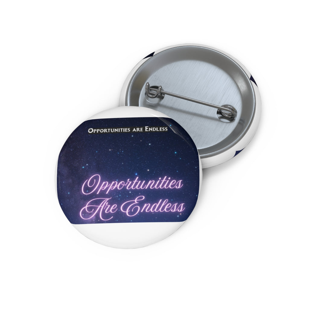 Opportunities Are Endless Pin Button | Motivational Quote Button, Lapel Pin